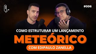 COMO ESTRUTURAR UM LANÇAMENTO METEÓRICO  Sellcast 006 [upl. by Ttezzil993]