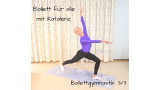 Ballett für alle mit Katalene Ballettgymnastik 33 [upl. by Lucio250]