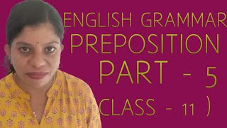 ENGLISH GRAMMAR  USE OF SOME COMMON PREPOSITIONS  PART  5   CLASS  11   MALAYALAM [upl. by Nanahs]