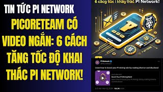 PiCoreTeam Có video ngắn 6 Cách Tăng Tốc Độ Khai Thác Pi Network [upl. by Kauslick]