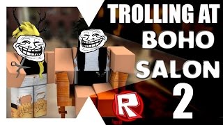 ROBLOX Trolling at Boho Salon 2 [upl. by Celine]