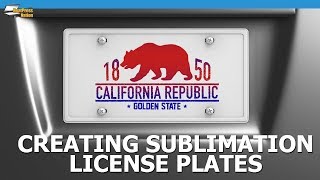 How To Create A Custom License Plate Using Sublimation and the Sawgrass SG400 Printer [upl. by Annabela708]