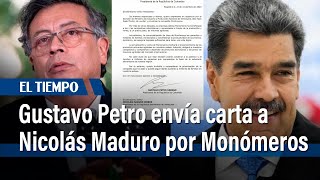 Gustavo Petro envía carta a Nicolás Maduro expresando su oposición a la privatización de Monómeros [upl. by Nerine]