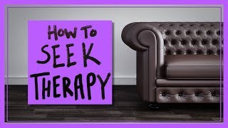 How to Seek Therapy [upl. by Ahc617]