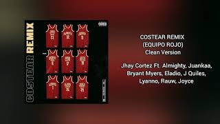 Costear Remix Equipo Rojo Clean Version Jhay Cortez FtAlmighty JuankaBryant Myers Eladio amp Mas [upl. by Polky]