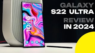 Galaxy S22 Ultra Review in 2024  Why Im not getting the Galaxy S24 Ultra [upl. by Eatnom]