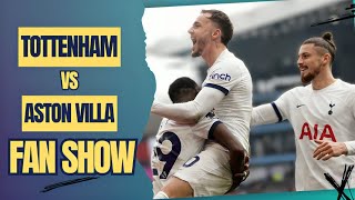 TOTTENHAM VS ASTON VILLA POST MATCH FAN REACTION SHOW [upl. by Dnalyr]