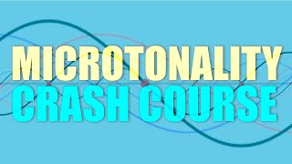 Microtonality Crash Course 2024 [upl. by Willms]