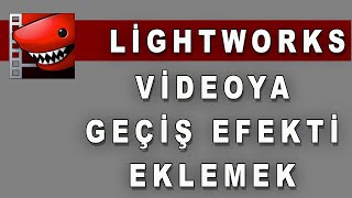 Lightworks ile Videoya Geçiş Efekti Ekleme [upl. by Willner]