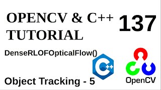 OPENCV amp C TUTORIALS  137  Object Tracking  5  DenseRLOFOpticalFlow [upl. by Leticia]