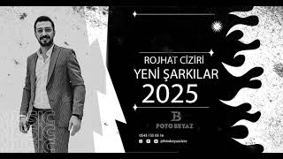 Rojhat Ciziri 2025 Yeni şarkılar 2025 [upl. by Boyes]