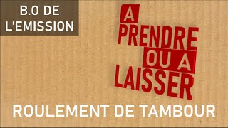 BO A Prendre Ou à Laisser Roulement de tambour 2004  2015 [upl. by Sikko]