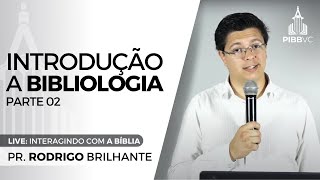 LIVE 574  Introdução a Bibliologia parte 02  Pr Rodrigo Brilhante  04092023 PM [upl. by Huttan]