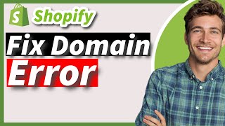 How to Fix Shopify Domain Errors Resolve All Issues Easilyquot [upl. by Leahicm]