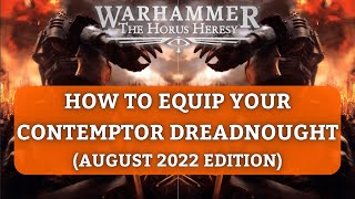 How to Equip Contemptor Dreadnoughts in Horus Heresy August 2022 Edition [upl. by Elianore]