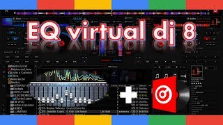 EQ en Virtual dj 8 V2018 📊 [upl. by Leckie]