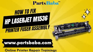 How to fix printer Fuser Assembly of HP LaserJet M1536  PartsBaba [upl. by Akimik687]