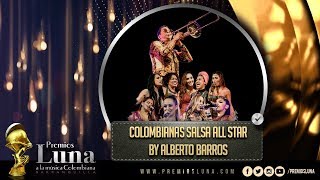 PremiosLuna 2019  Colombianas Salsa All Star By Alberto Barros [upl. by Anelam]