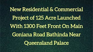 New Residential amp Commercial Project Launched On Main Goniana Road Bathinda Near Queensland [upl. by Niveg]