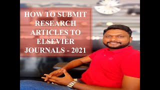 How to submit research articles to Elsevier journal  2021  Elsevier Paper Submission Tutorials [upl. by Akaya]