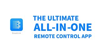 BroadLink  The Ultimate AllInOne Remote Control App for TV STB Streaming Player and Aircon [upl. by Ojela]