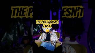 The Past Doesnt Exist Presentism Explained [upl. by Dale]