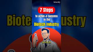 7 Steps To Achieve Guaranteed Success In The Biotech Industry success biotech [upl. by Shae]