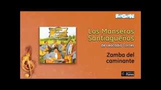 Los Manseros Santiagueños  Zamba del caminante [upl. by Enyrb]