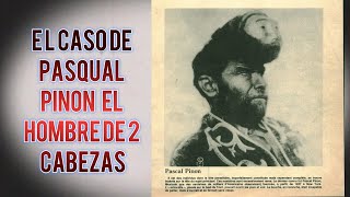 El Caso de Pasqual Pinon – El Hombre de Dos Cabezas [upl. by Leonor]