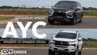 XPANDER VS XPANDER CROSS PILIH YANG MANA APAKAH AYC SENGARUH ITU [upl. by Ellehciram]