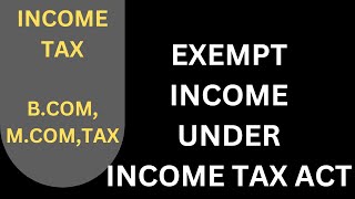 Exempt Income under Income tax  Income tax [upl. by Scholz]