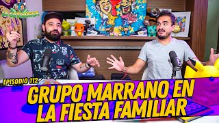 La Cotorrisa  Episodio 112  Grupo Marrano en la fiesta familiar [upl. by Sweet206]