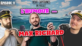 lHumour avec Max Richard   2 Capitaines 1 Podcast Ep11 [upl. by Nerac]