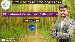 Silviculture  objectives of Silviculture  Introduction to Forestry  Forestry for BSc Ag II [upl. by Atiluj]