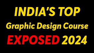 INDIAS TOP Graphic Design Course EXPOSED 2024 [upl. by Lorie]