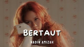 Bertaut  Nadin Amizah  Lirik Lagu [upl. by Emse]