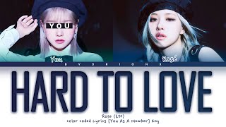 ROSÉ 로제 Hard To Love  You As A Member Karaoke  2 Members Ver [upl. by Romeu518]