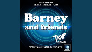 Barney Theme From quotBarney And Friendsquot Trap Version [upl. by Novej]