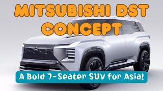 Mitsubishi DST Concept A Bold 7 Seater SUV for Asia mistubishi [upl. by Pedrotti]