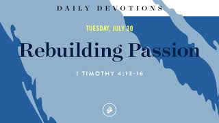 Rebuilding Passion – Daily Devotional [upl. by Arv]