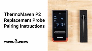 ThermoMaven P2 Wireless Thermometer Replacement Probe Pairing Instructions [upl. by Graehme]