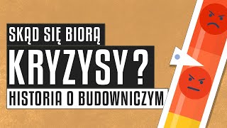 Skąd się biorą kryzysy  Historia o budowniczym [upl. by Penni934]