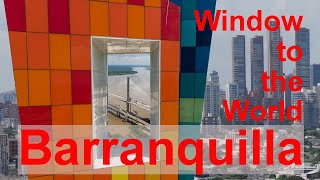 Window to the World Barranquilla Colombia  Drone [upl. by Semela932]