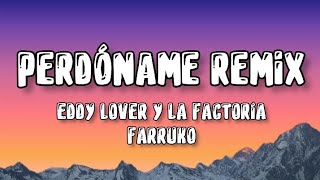 Eddy Lover y la factoría Farruko ❤️ Perdóname remix  letra [upl. by Oirazan410]