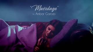 Ambar Garces  Muérdago Official Video [upl. by Hareehahs429]