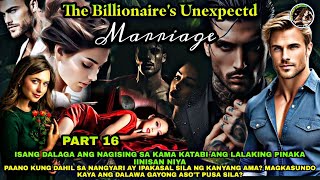 PART 16 THE BILLIONAIRES UNEXPECTED MARRIAGE  OfwPinoyLibangan [upl. by Aniratac342]