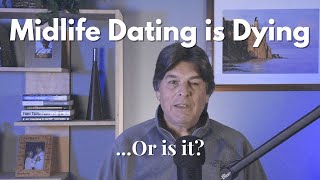 Midlife Dating is a Dying Art [upl. by Nnairam]