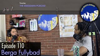 quotDance Hallquot  Ep110 BergaFullybad  The Middleman Podcast [upl. by Aushoj]