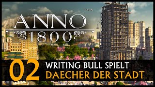 Anno 1800 Dächer der Stadt 02 Deutsch [upl. by Frederic]