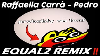 RAFFAELLA CARRÀ  PEDRO EQUAL2 REMIX FREE DL [upl. by Akimahs]